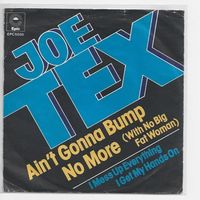 Joe Tex  --  Ain`t gonna Bump  Single7